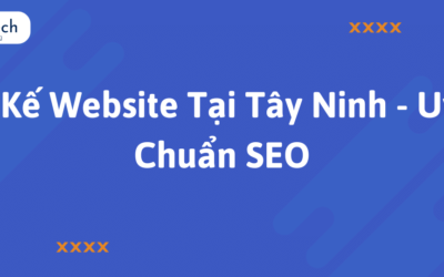 Thiết Kế Website Tại Tây Ninh Uy Tín, Chuẩn SEO