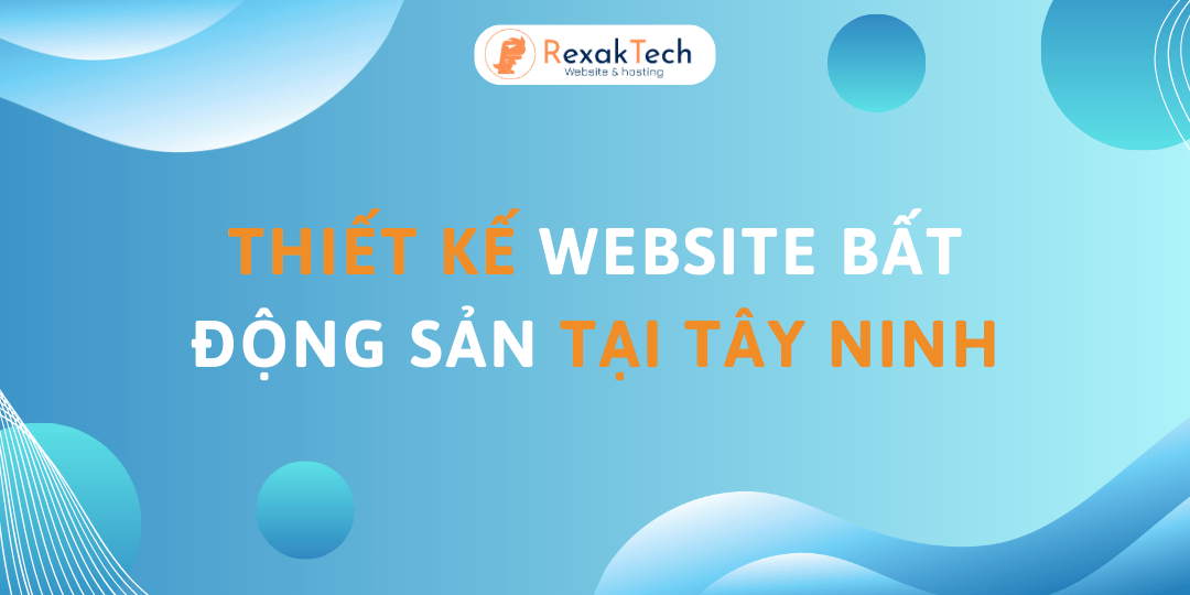 Thiết Kế website Bất Động Sản tại Tây Ninh