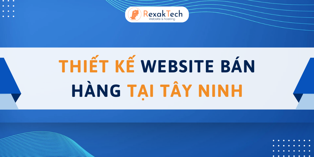 Thiết kế website bán hàng tại Tây Ninh