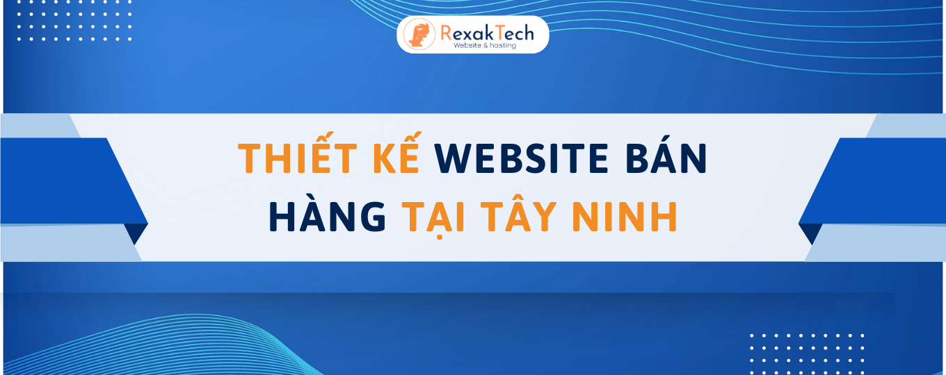 Thiết kế website bán hàng tại Tây Ninh