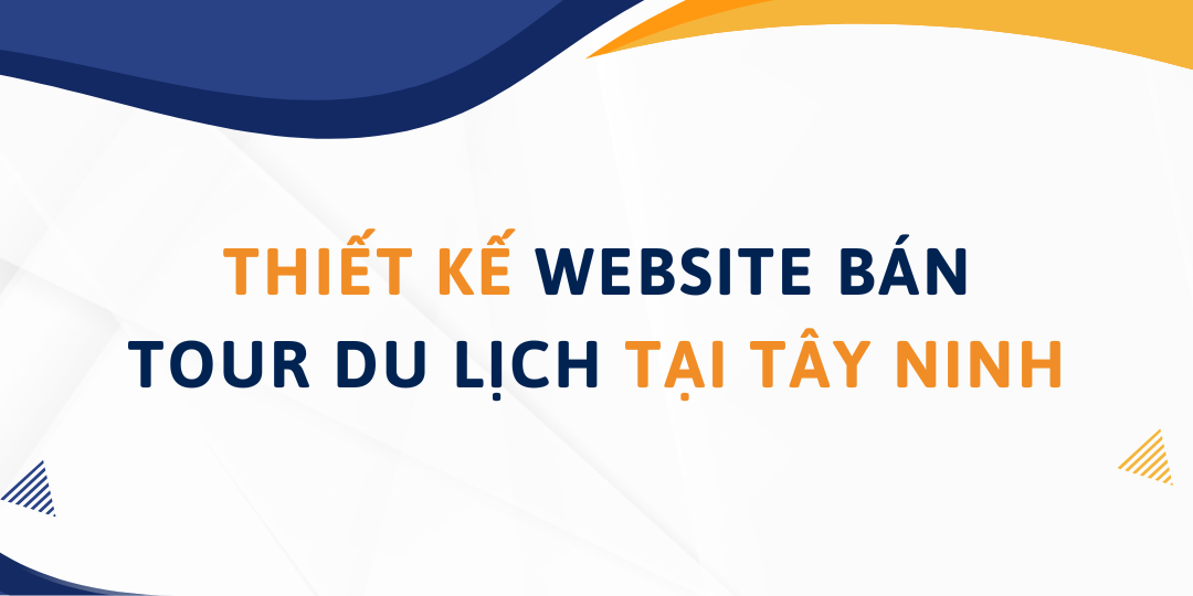 Thiết Kế website bán Tour Du Lịch tại Tây Ninh