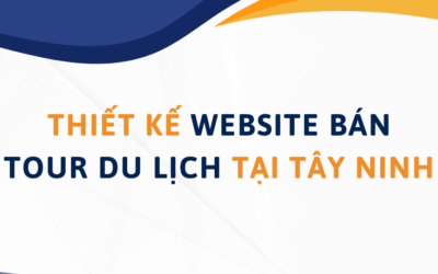 Thiết Kế website bán Tour Du Lịch tại Tây Ninh