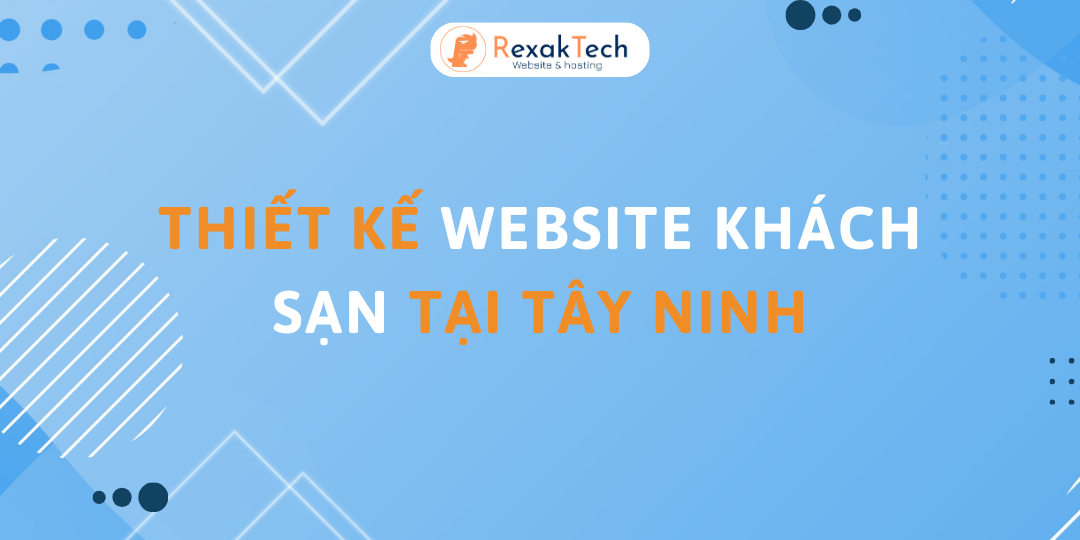 Thiết Kế Website Khách Sạn Tại Tây Ninh