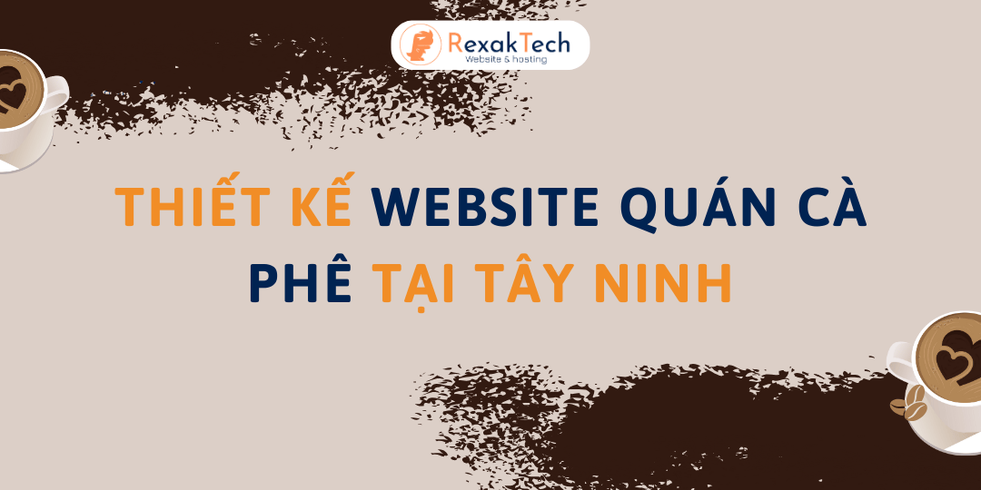 Thiết kế website quán cà phê tại Tây Ninh