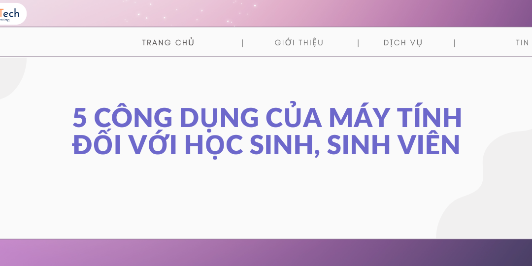 5 Công Dụng Của Máy Tính Đối Với Học Sinh, Sinh Viên