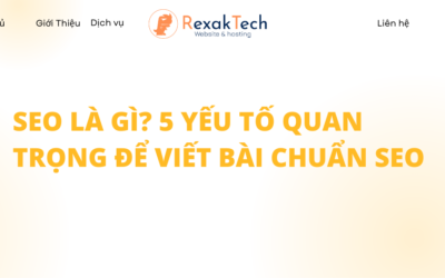 SEO Là Gì? 5 Yếu Tố Quan Trọng Để Viết Bài Chuẩn SEO