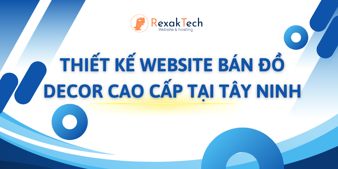 Thiết Kế Website Bán Đồ Decor Cao Cấp Tại Tây Ninh