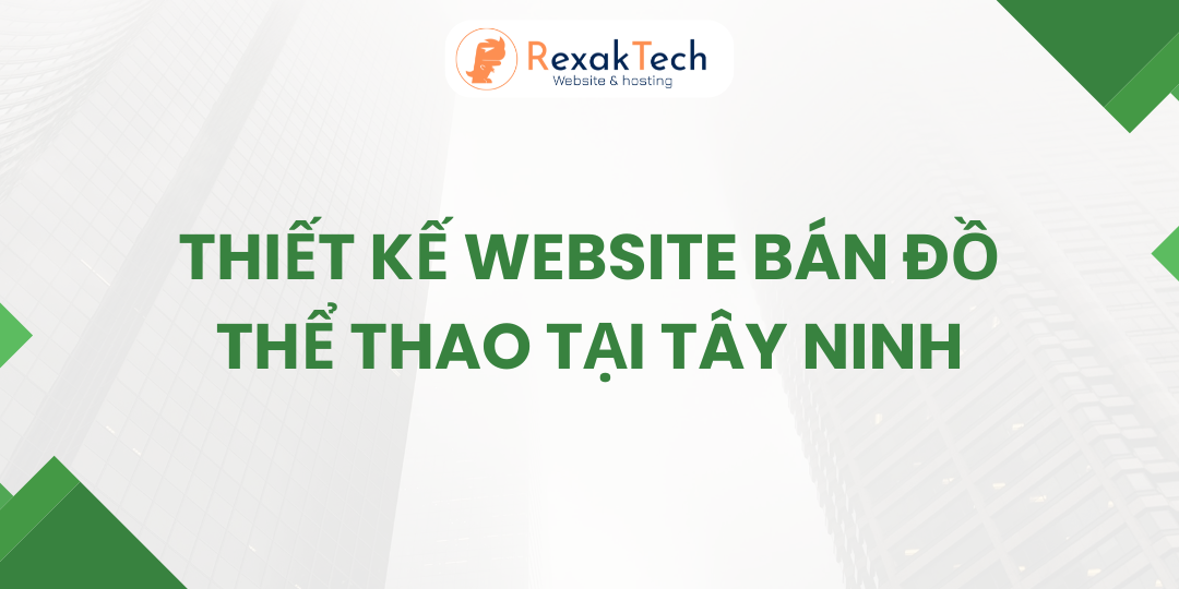 Thiết Kế Website Bán Đồ Thể Thao Tại Tây Ninh