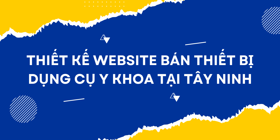 Thiết Kế Website Bán Thiết Bị – Dụng Cụ Y Khoa Tại Tây Ninh