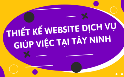 Thiết Kế Website Dịch Vụ Giúp Việc Tại Tây Ninh – Chuyên Nghiệp, Tiện Lợi và Hiệu Quả