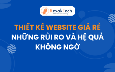 Thiết Kế Website Giá Rẻ: Những Rủi Ro và Hệ Quả Không Ngờ