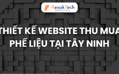 Thiết Kế Website Thu Mua Phế Liệu Tại Tây Ninh