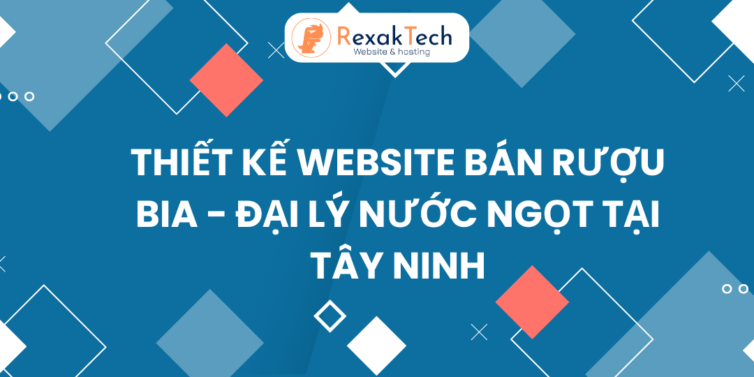 Thiết Kế Website Bán Rượu Bia – Đại Lý Nước Ngọt Tại Tây Ninh