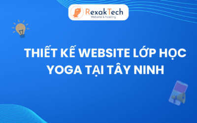 Thiết Kế Website Lớp Học Yoga Tại Tây Ninh – Giải Pháp Chuyên Nghiệp