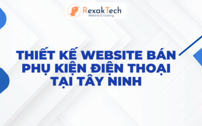 Thiết Kế Website Bán Phụ Kiện Điện Thoại Tại Tây Ninh