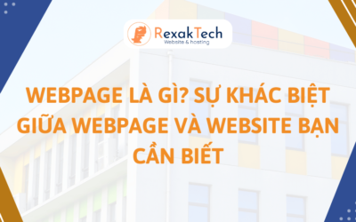 Webpage là gì? Sự khác biệt giữa Webpage và Website bạn cần biết